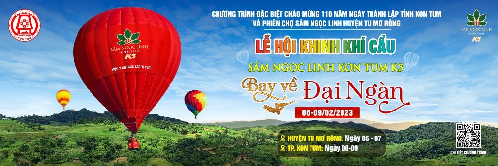 Sâm Ngọc Linh Kon Tum K5 đồng hành cùng Lễ hội khinh khí cầu với chủ đề "Bay về Đại Ngàn"