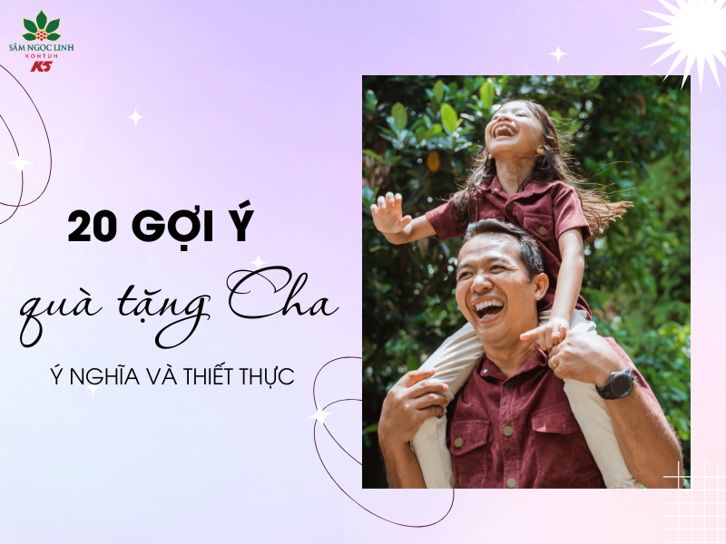 20 gợi ý quà tặng Cha 2025 khiến Người cảm động và tự hào