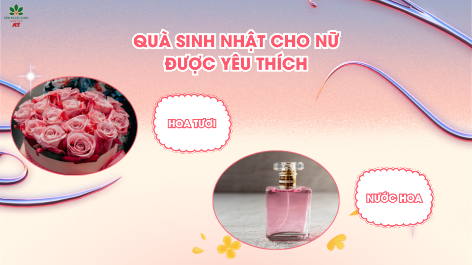 Hoa tươi và nước hoa là món quà sinh nhật được yêu thích.