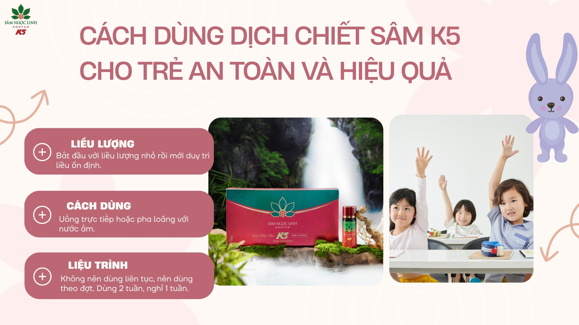 Cách sử dụng Dịch Chiết Sâm K5 cho trẻ an toàn và hiệu quả.