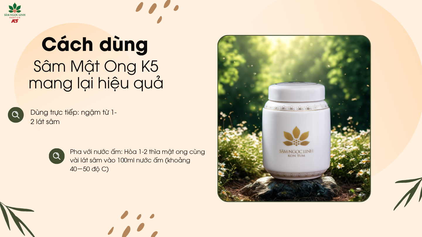 Cách dùng Sâm Mật Ong K5 mang lại hiệu quả.