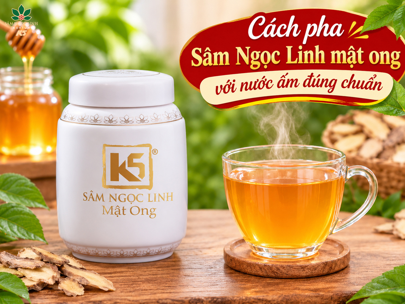 Cách pha Sâm Ngọc Linh mật ong với nước ấm đúng chuẩn, thơm ngon và dễ uống