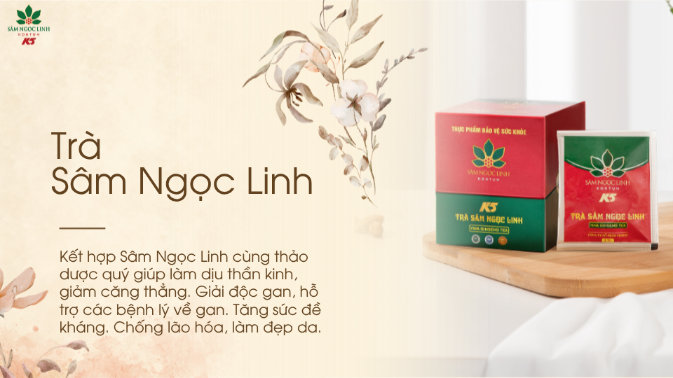 Trà Sâm Ngọc Linh – Cho giấc ngủ của Mẹ thêm an lành.